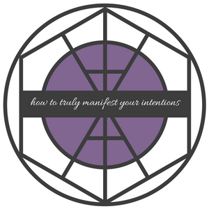 How to Truly Manifest Your Intentions